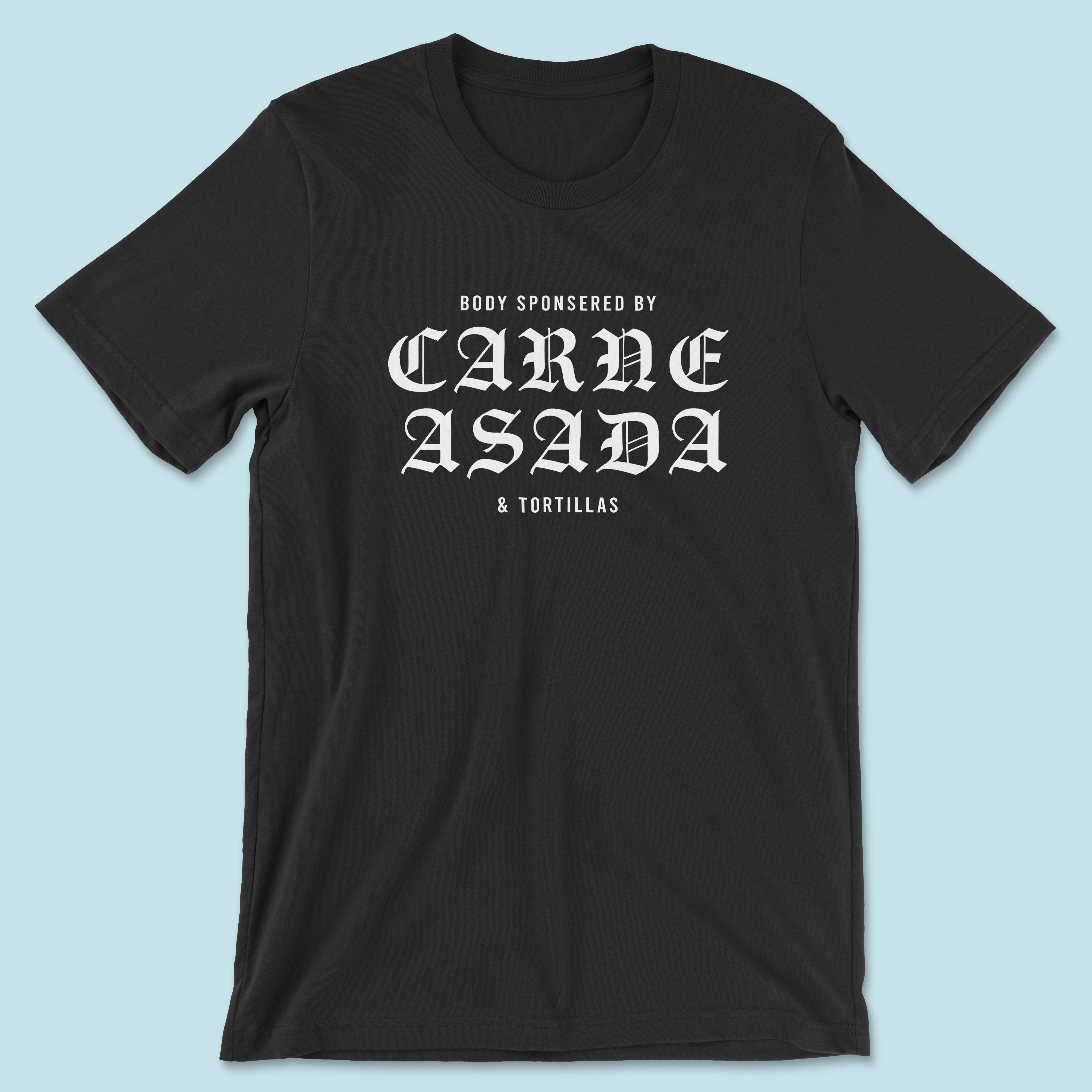 Body By Carne Asada & Tortillas Funny Latina Shirt. Funny Gift for Him or Her Short sleeve unisex t-shirt