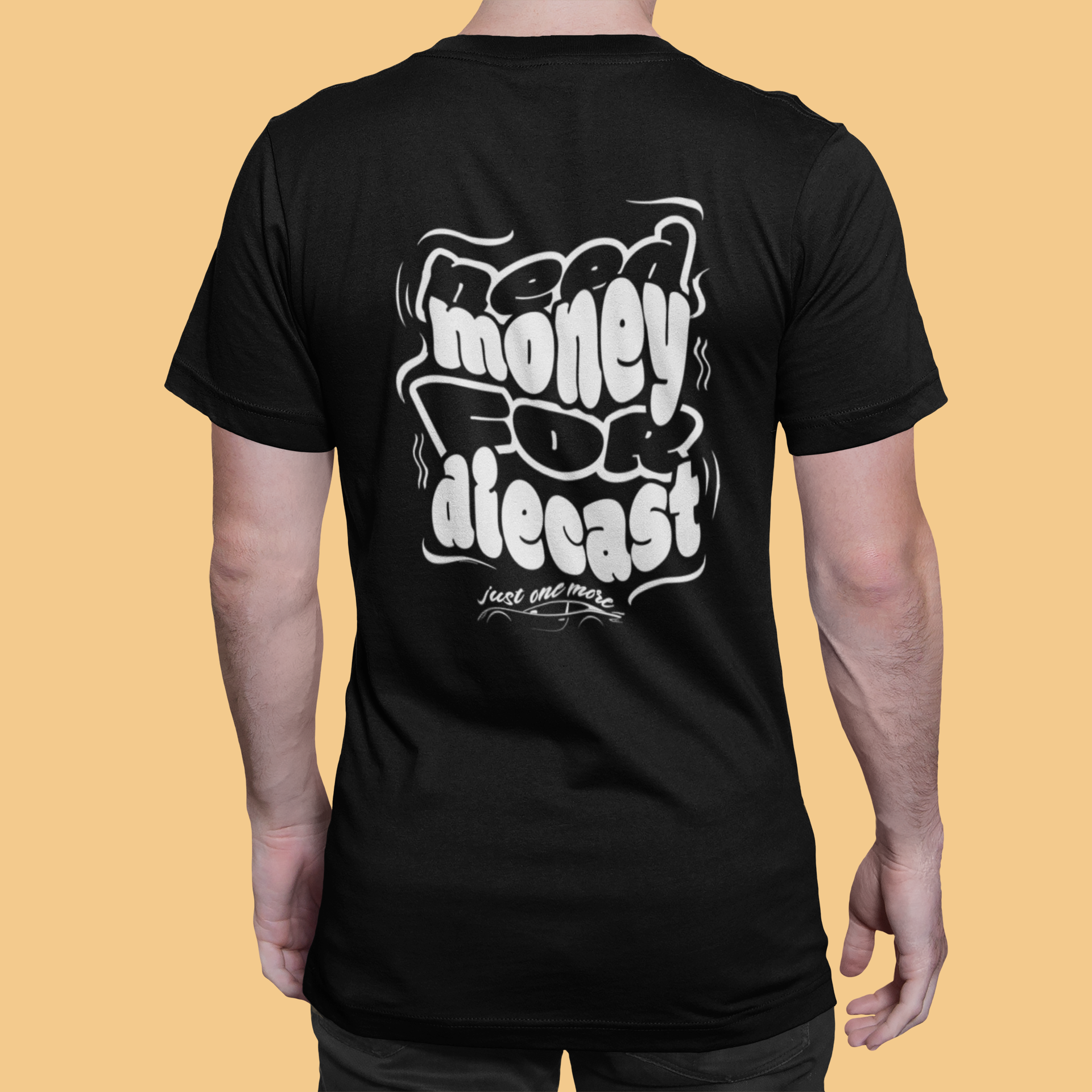 Diecast Collector Funny Shirt: For the person that needs just one more hot car with rubber wheels